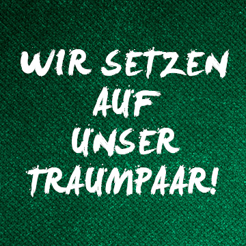 Kennen Sie schon unser Traumpaar?